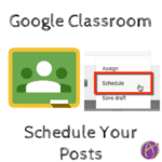 Schedule your Google Classroom Posts