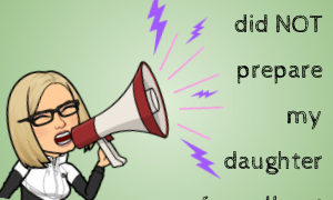 Homework did not prepare my daughter for college.