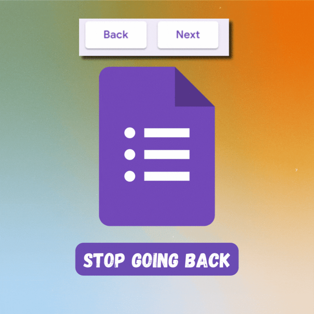 STOP Students From Going to a Previous Section in Google Form - Teacher ...