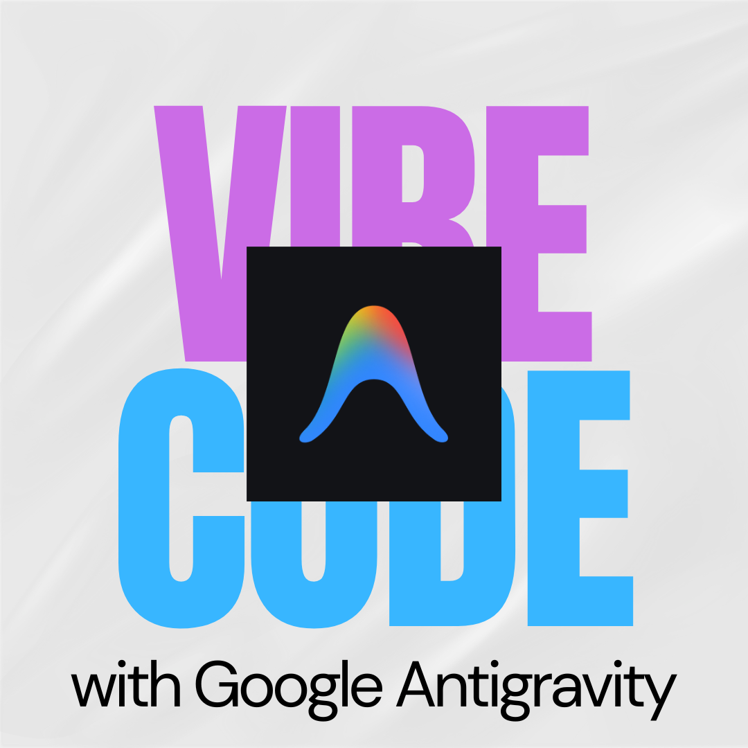 Getting Started with Vibe Coding Using Antigravity