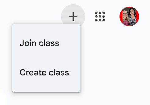 A close-up view of the top-right navigation bar in Google Classroom shows an open drop-down menu beneath a plus icon with options for Join class and Create class, positioned alongside the Google apps grid icon and a circular user profile photo.